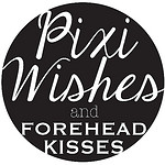 Pixi WIshes & Forehead Kisses