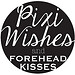 Pixi WIshes & Forehead Kisses